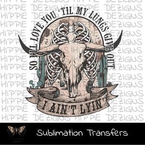 Till My Lungs Give Out Sublimation Transfers